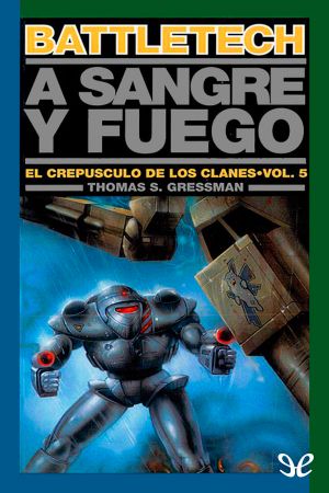 [BattleTech. Crepúsculo de los Clanes 05] • A Sangre Y Fuego